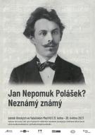 Jan Nepomuk Polášek? Neznámý známý 21.1. - 28.5.2023 1